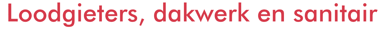 Loodgieters, dakwerk en sanitair